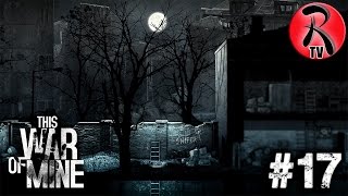 Zagrajmy w This War of Mine #17 - Samobójstwo! [KONIEC] [60FPS]