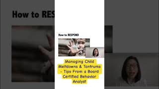 Managing Child Meltdowns & Tantrums - Tips From a Board Certified Behavior Analyst