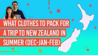 👚🛅  What Clothes To Pack for a Summer Trip to New Zealand?