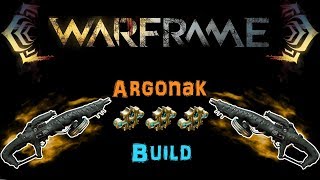 [U22.5] Warframe - Argonak Build [2-3 Forma] | N00blShowtek