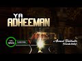 Ya Adheeman - Ahmed Bukhatir [Vocals Only]