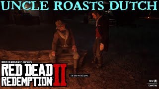 Red Dead Redemption 2 | Dutch wants to kill Uncle for getting Roasted