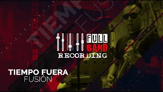 TIEMPO FUERA FUSIÓN - EN DEFENSA / TORERO - FULL BAND #RECORDING