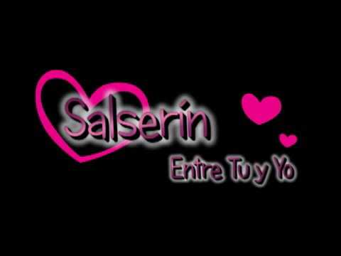 Salserin entre tu y yo letra’ Salserin entre tu y yo letra