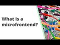 What is a Micro-frontend? Micro frontend architecture