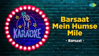 Barsaat Mein Humse Mile | Karaoke Song with Lyrics |  Barsaat | Lata Mangeshkar | Raj Kapoor