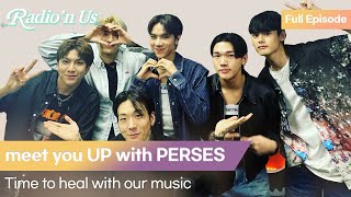 meet you UP with PERSES. Time to heal with our music