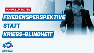 Jan-Phillip Tadsen: Friedensperspektive statt Kriegs-Blindheit