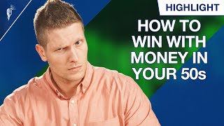 How to Win With Money in Your 50s (Financial Planning 101)