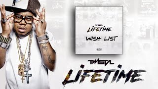 Twista - Wish List (Lifetime EP) - Dirty Version (Official Audio)