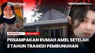 Penampakan Rumah Amel Setelah 2 Tahun Tragedi Pembunuhan