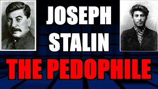 Joseph Stalin was a Child Rapist