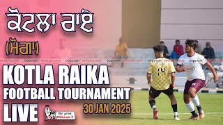 [LIVE] Kotla Raika (Moga) Football Tournament (30 Jan 2025)