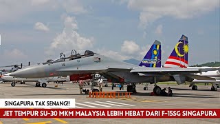 ASIAN TERGUNCANG!  JET TEMPUR SU 30MKM MALAYSIA LEBIH MENGERIKAN DARI JET F 15SG