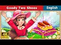 Goody Two Shoes Story | Stories for Teenagers | @EnglishFairyTales