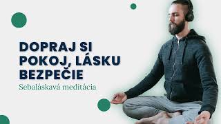 Dopraj si pokoj, lásku a bezpečie | Metta meditácia