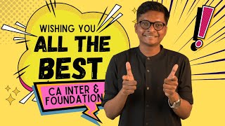 Wishing you the Bestttt - CA Inter and Foundation - Jan 25 Exams