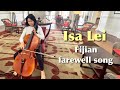 Isa Lei by Cello- Fijian farewell song