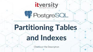 Mastering SQL - PostgreSQL: Real-World Usage Scenarios for Partitioning Tables and Indexes
