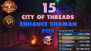 15 City of Threads | Enhancement Shaman POV | 2.68 Mill Overall