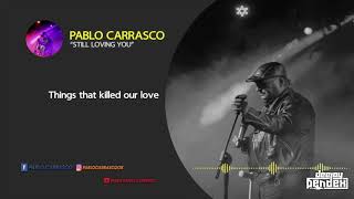 Still loving you (con letra) - Pablo Carrasco