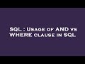 SQL : Usage of AND vs WHERE clause in SQL