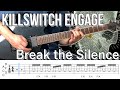 Break the Silence  /  Killswitch engage (screen TAB)