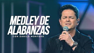 Medley de Alabanzas a Dios con Danilo Montero | Música Cristiana Para Orar 2023
