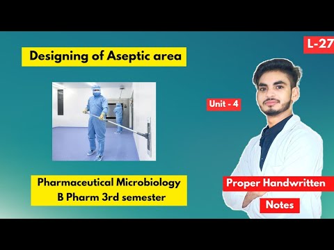 L-27। U-4। Designing Of Aseptic Area Microbiology। B Pharm 3rd Semester ...