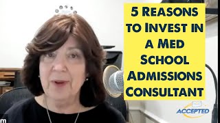 5 Reasons to Invest in a Med School Admissions Consultant