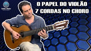 O Papel do Violão de 7 Cordas no Choro - Cordas e Música