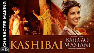 Making of Character (Kashibai) | Bajirao Mastani | Priyanka Chopra
