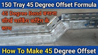 150 Cable Tray 45 Degree Offset Formula | 45 Degree Offset | How To Make 45 Degree Offset |