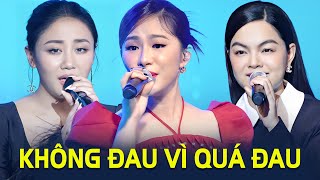 Phạm Quỳnh Anh, Lương Bích Hữu, Văn Mai Hương - Lk Không Đau Vì Qúa Đau, Quên Cách Yêu