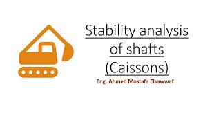 Stability analysis of shafts (Caissons) | دراسة اتزان القيسونات