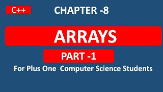 Chapter-8 | Part-1 | Arrays | Plus One Computer Science | c++ | Tutorial Video in Malayalam
