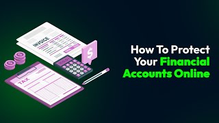 How To Protect Your Financial Accounts Online