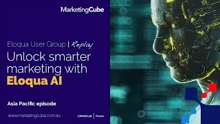 An introduction to Eloqua AI | Asia Pacific episode