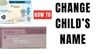 HOW TO CHANGE YOUR CHILD'S NAME IN ONTARIO- STEP BY STEP