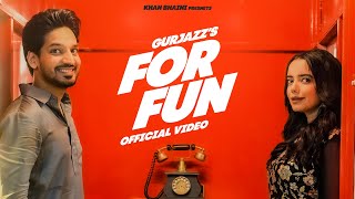 For Fun l Gurjazz l Khan Bhaini l Guri Nimana l New Punjabi Song 2023