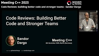 Code Reviews: building better code and stronger teams - Sandor Dargo - Meeting C++ 2025