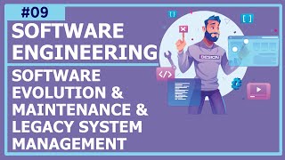 #Software #Engineering - Lecture 9 : Software Evolution and Maintenance & Legacy System Management