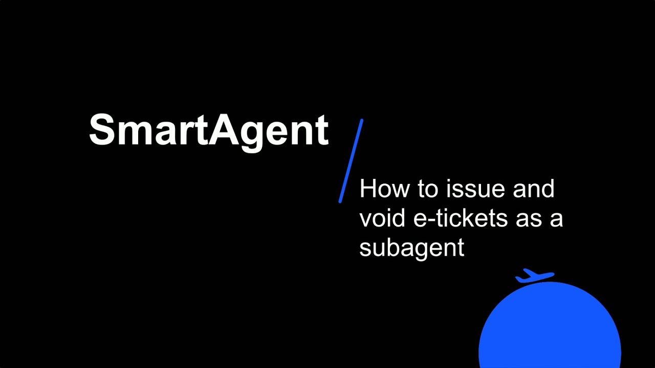 SmartAgent – How To Issue And Void E-tickets As A Subagent - YouTube