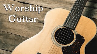 Peaceful Instrumental Worship - Beautiful Acoustic Music
