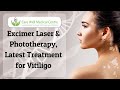 Phototherapy & Excimer Laser For Vitiligo in Delhi - Dr Sandeep Bhasin | Care Well Medical Centre