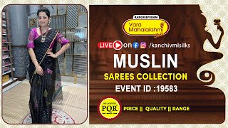 Muslin Sarees Collection | WhatsApp Number 89 0001 0002 | Kancheepuram Varamahalakshmi Silks LIVE