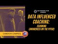 Data Influenced Coaching: Scanning (Awareness) | Cameron Campbell | UEFA A Coaching Webinar