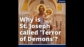 Why is St. Joseph called 'Terror of Demons'?