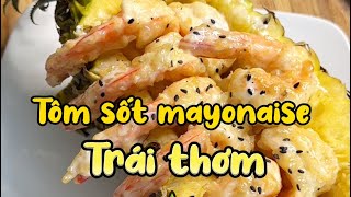 Tôm sốt mayonaise trái thơm #myhuyendaily #chinsumayo