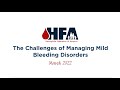 Mild Matters - The Challenges of Managing Mild Bleeding Disorders